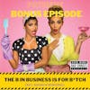Patreon Exclusive: The B In Business is for Bitch feat. Shanicia Boswell