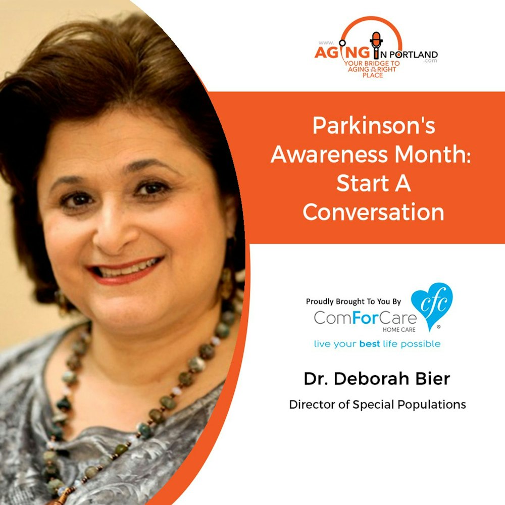 4/7/18: Dr. Deborah Bier with ComForCare Home Care | Parkinson's Awareness Month: Start a Conversation | Aging in Portland