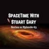 63: No firewalls around black holes - SpaceTime with Stuart Gary Series 21 Episode 63