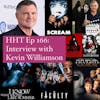 Ep 166: Interview w/Kevin Williamson, Writer of “Scream,” “IKWYDLS,” “The Faculty,” and so many more