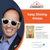 1/23/23: Howard Brown with Shining Brightly | Keep Shining Always