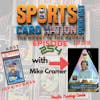 Ep.254 w/ Mike Cramer of Pacific Trading Cards 