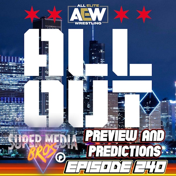 AEW All Out 2022 Preview & Predictions (Ep. 240)