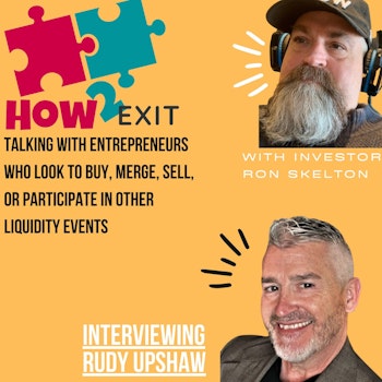 How2Exit Episode 3: Rudy Upshaw an executive level business banker and financial coach for over 25 years