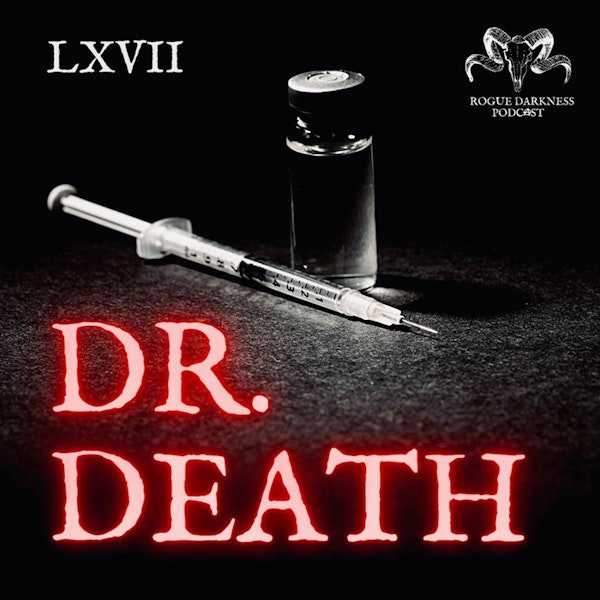 LXVII: Doctor Death - Harold Shipman