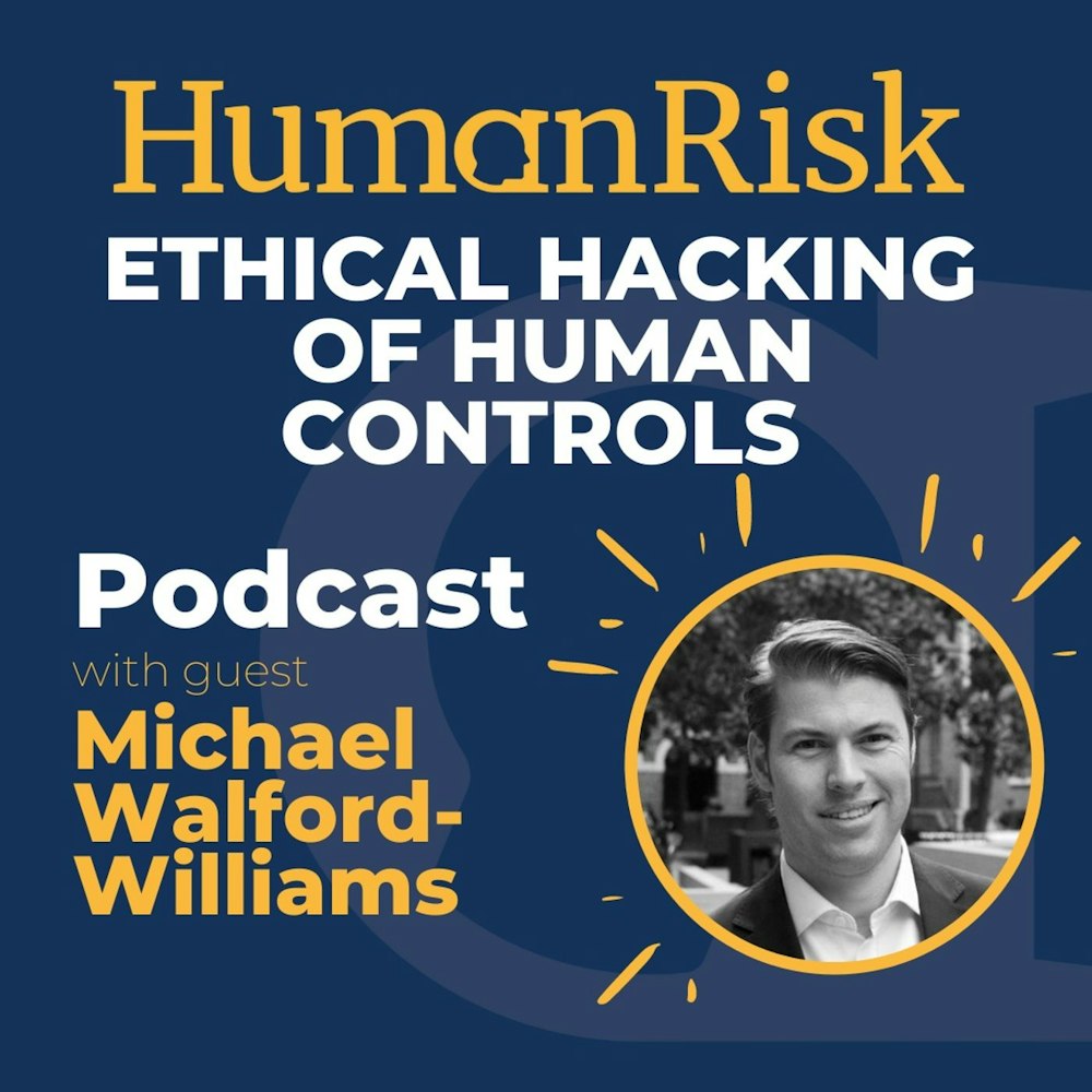 Michael Walford-Williams on Ethical Hacking of Human Controls