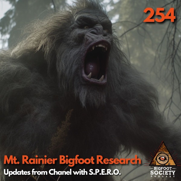 Mt. Rainier Sasquatch Research Update from Channel with S.P.E.R.O.