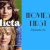 62: Julieta (Spanish) - Movies First with Alex First & Chris Coleman Episode 60