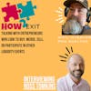 How2Exit Episode 75: Ross Tomkins - Investor, Business Mentor, Author and Mens Health Advocate.