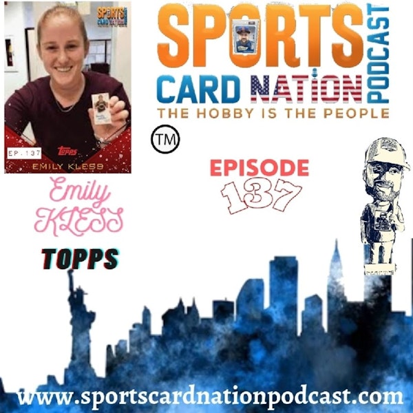 Ep.137 Emily Kless from Topps
