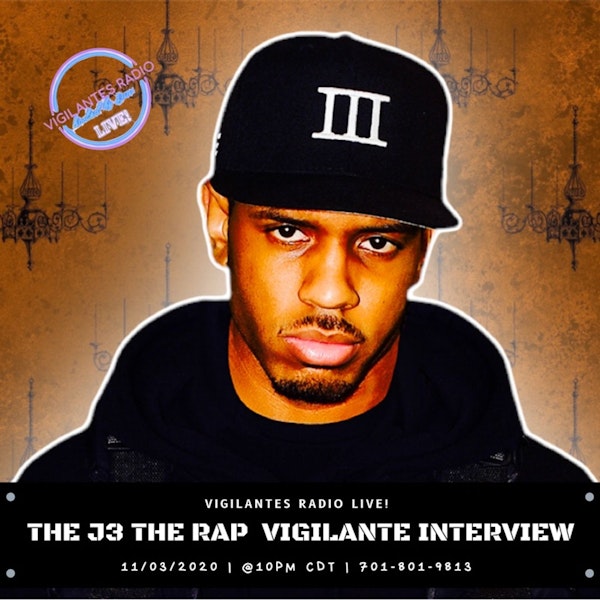 The J3 The Rap Vigilante Interview.