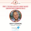 7/8/17: Matt Gannon | (Part 1) The Real Value of a Highly Valued Caregiver with Dementia Skills | Aging in Portland
