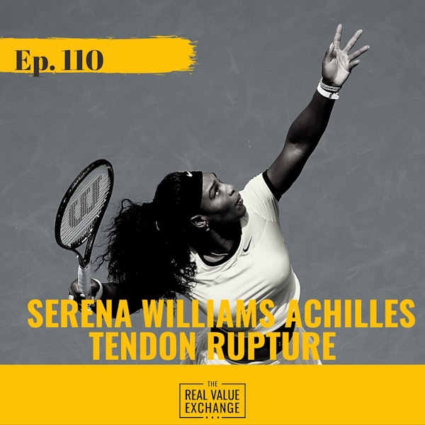 110.  Serena Williams Achilles Tendon Rupture | Regen Med Case Study | Dr. Tom Hecker