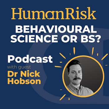 Dr Nick Hobson on Behavioural Science:  what is it? Is it just BS?  Why does it matter?