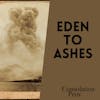 Episode 8: Eden to Ashes