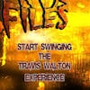 S326: Just start swinging. The Travis Walton story.