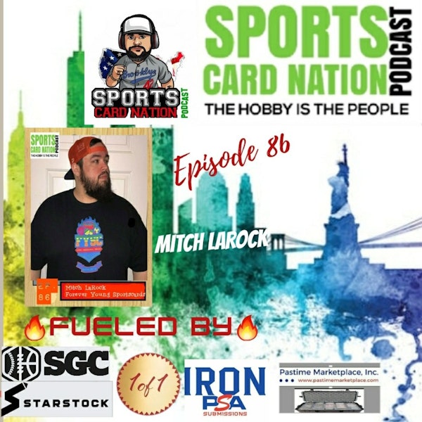 Ep.86 w/Mitch LaRock/Forever Young Sports Cards