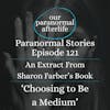 Paranormal Stories Ep121 | Mediumship