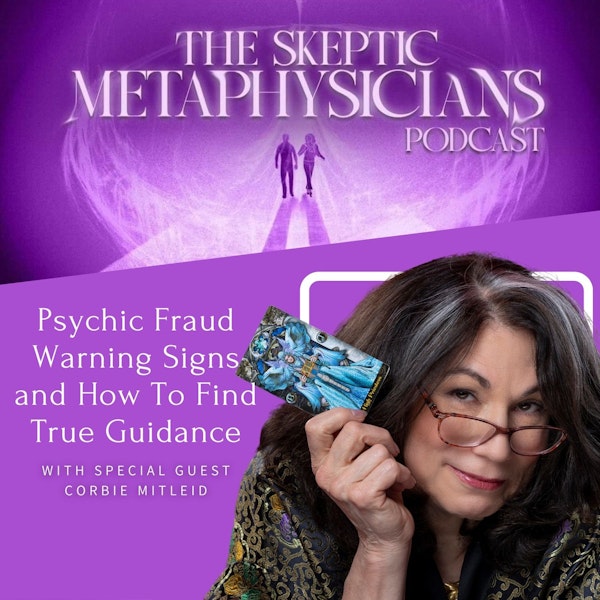 Psychic Fraud Warning Signs and How To Find True Guidance | Corbie Mitleid