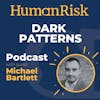 Michael Bartlett on Dark Patterns
