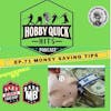 Hobby Quick Hits Ep.71 Money Savers