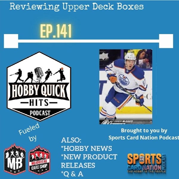 Hobby Quick Hits Ep.141 Upper Deck Reviews