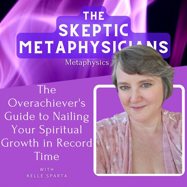 The Overachiever's Guide to Nailing Your Spiritual Growth in Record Time | Kelle Sparta