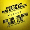 Destroy Malevolence vs. And the Children Shall Lead