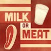2020 Diet Plan: Milk or Meat