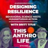 Designing Resilience - Behavioral Science Meets Humanitarian Action with Britt Titus