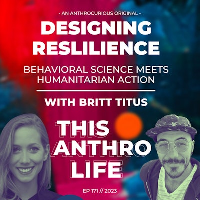 Episode image for Designing Resilience - Behavioral Science Meets Humanitarian Action with Britt Titus