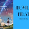 91: Your Name (Japanese Animation) - Movies First with Alex First & Chris Coleman Episode 89