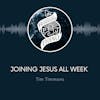 TPJ10 | How Do We Join Jesus All Week Long? | Tim Timmons | 11.01.22