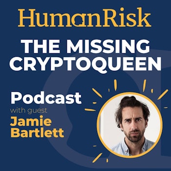 Jamie Bartlett on The Missing Cryptoqueen