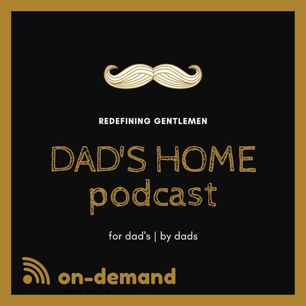 Dad's Home Podcast | Season 002 - Episode #212 | 