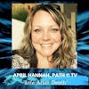 Is There Life After Death with April Hannah of Path 11 TV