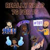 Episode 135 - Really NBA? 76 For 75