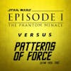 Star Wars: Episode I - Phantom Menace vs. Patterns of Force