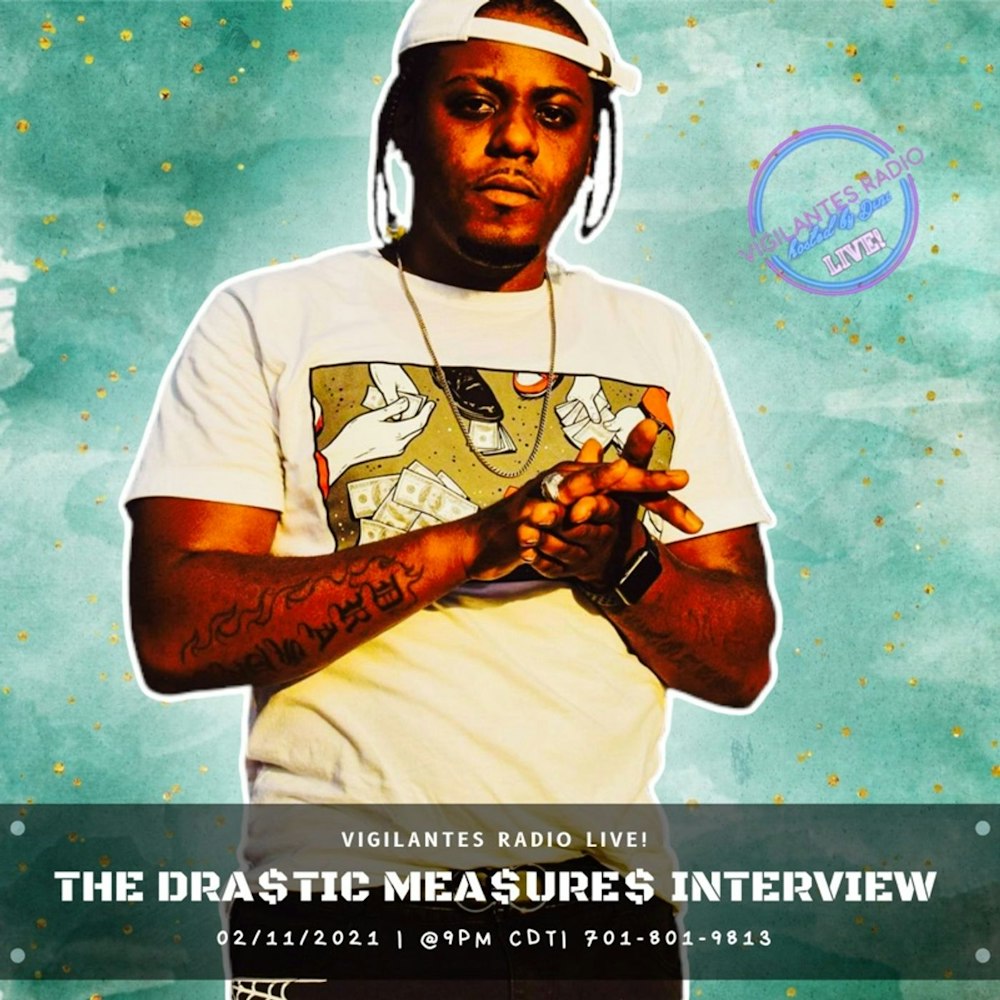The Dra$tic Mea$ure$ Interview.
