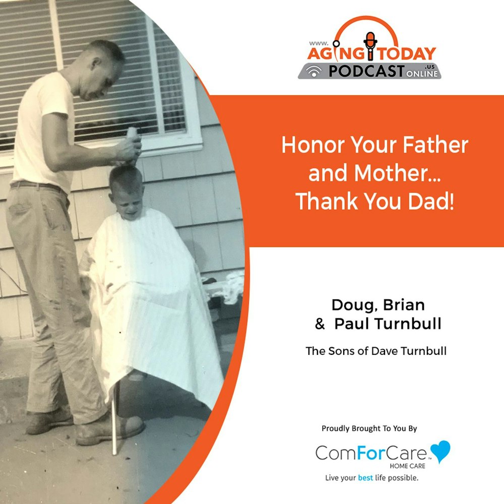 6/17/21: Dave Turnbull | THANK YOU, DAD! | The Aging Today podcast with Mark Turnbull from ComForCare Portland