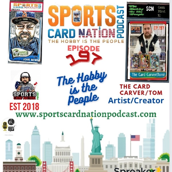 Ep.197 w/The Card Carver