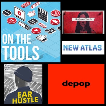 Ear Hustle; Shadow of Truth; depop; New Atlas