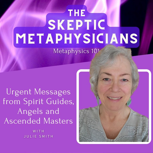 Urgent Messages from Spirit Guides, Angels and Ascended Masters | Julie Smith
