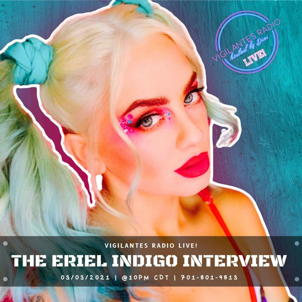 The Eriel Indigo Interview.