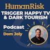 Dom Joly on Trigger Happy TV & Dark Tourism