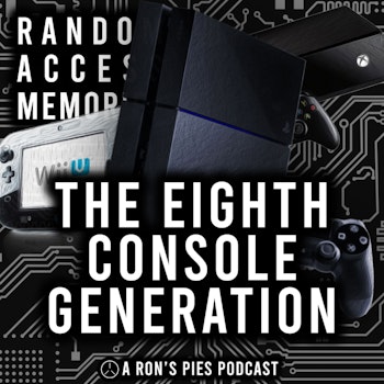 The Eighth Console Generation | Random Access Memories #10