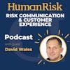 David Wales on Risk Communication & Customer Service