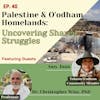 Ep. 40 Palestine & O'odham Homelands: Uncovering Shared Struggles