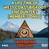 A Life Time of West Coast Bigfoot Encounters (Member's Only)