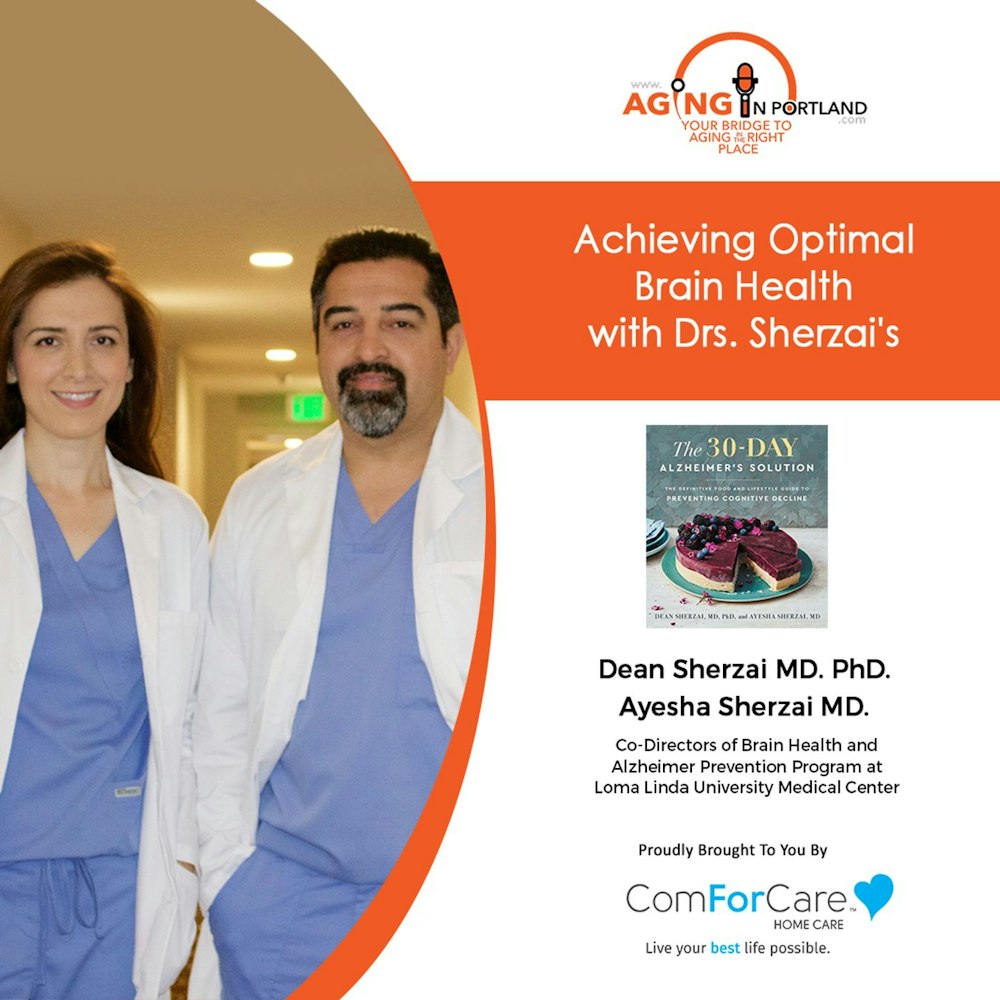 3/31/21: Drs. Dean and Ayesha Sherzai, MDs specializing in brain health | ACHIEVING OPTIMAL BRAIN HEALTH | Aging in Portland
